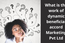 What is the work of dynamic beneficial accord marketing Pvt Ltd?