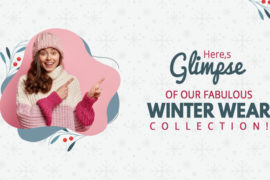 HERE’S A GLIMPSE OF OUR FABULOUS WINTER WEAR COLLECTION!